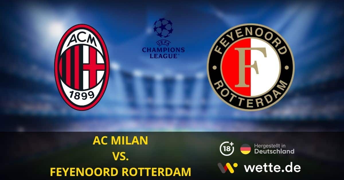 AC Milan VS. Feyenoord Rotterdam CL Prognose