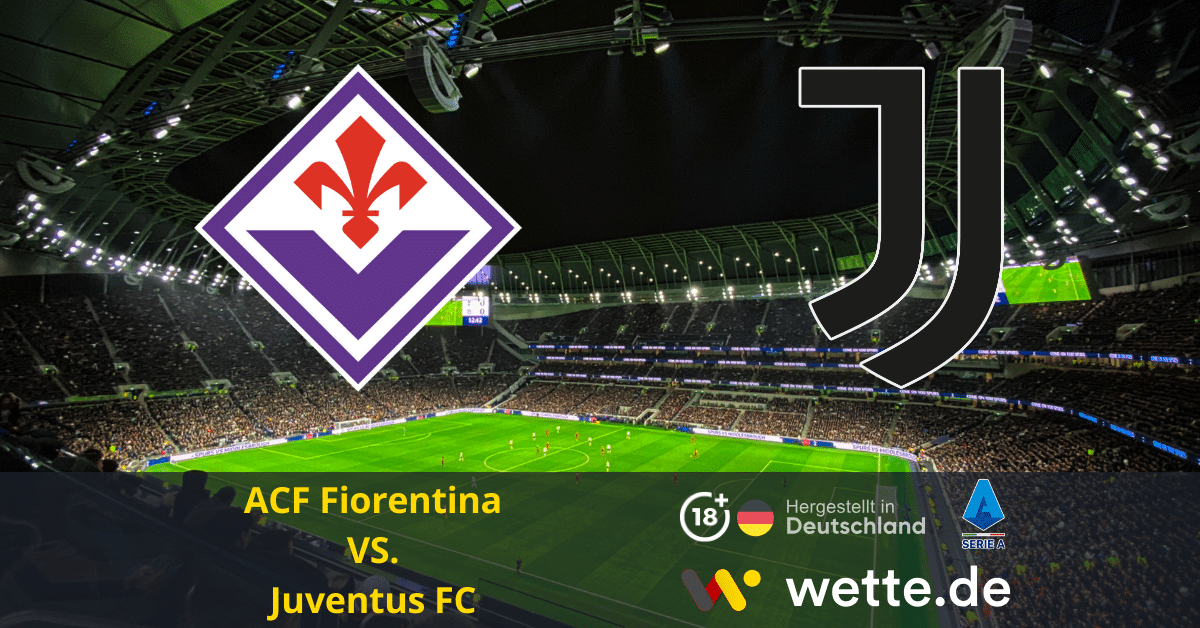 ACF Fiorentina vs Juventus FC Serie A Prognose