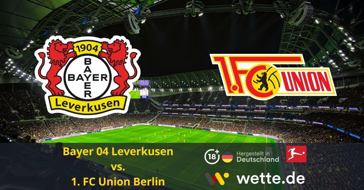 Bayer 04 Leverkusen vs 1. FC Union Berlin Bundesliga prognose