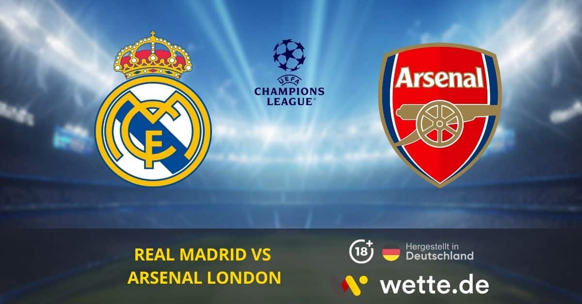 Champions League Wetten Madrid vs Arsenal
