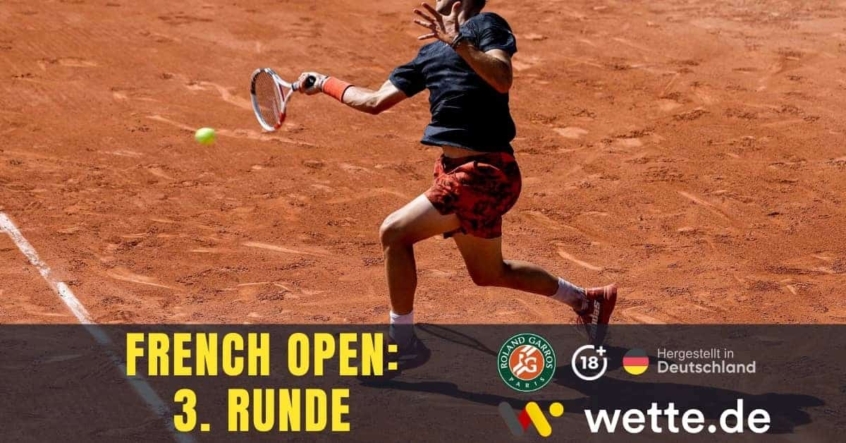 French Open 3. Runde Prognose