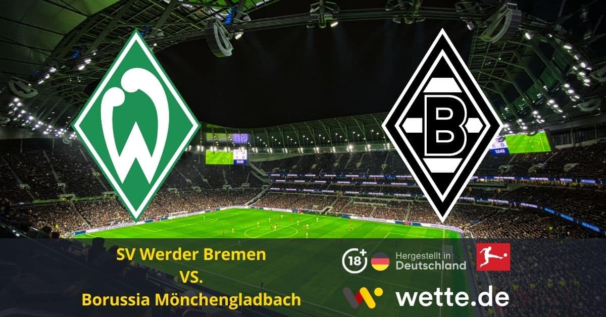 SV Werder Bremen vs. Borussia Mönchengladbach Bundesliga prognose