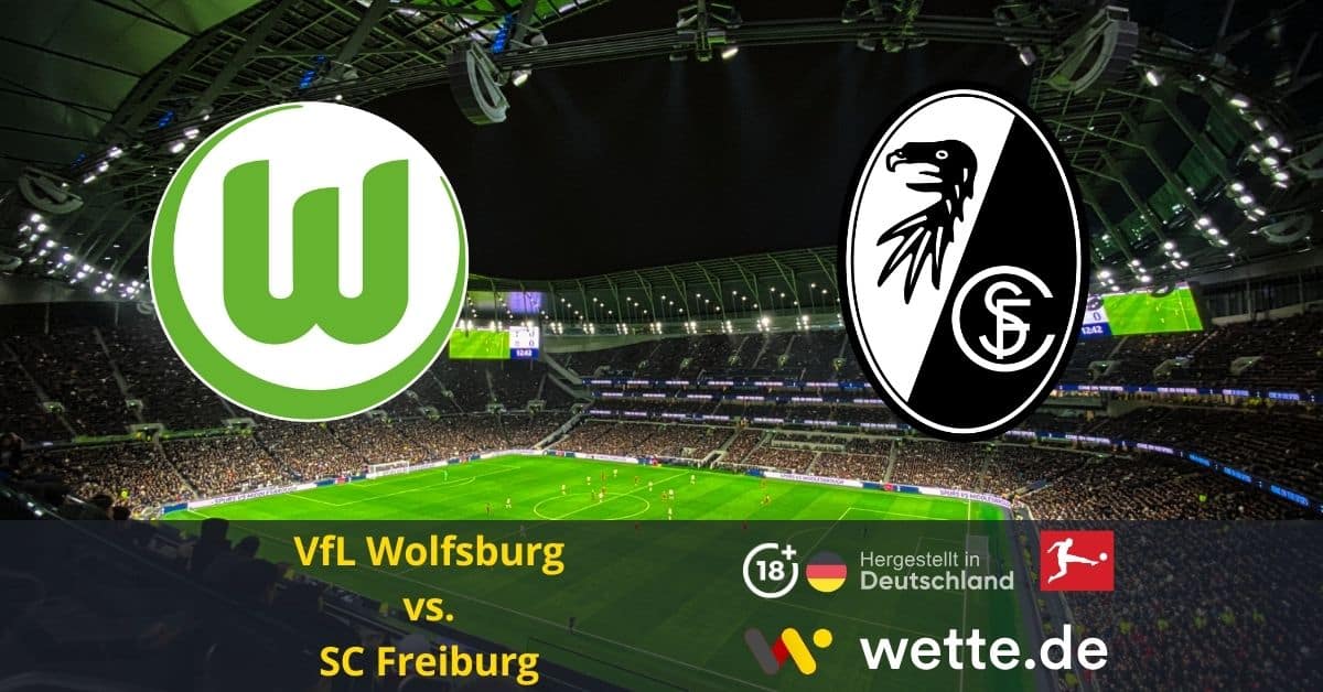 VfL Wolfsburg vs. SC Freiburg Bundesliga prognose